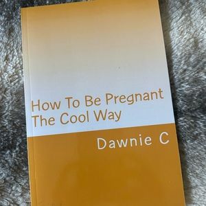 How To Be Pregnant The Cool Way